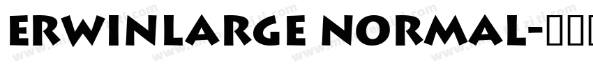 ErwinLarge Normal字体转换